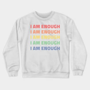 I am enough rainbow Crewneck Sweatshirt